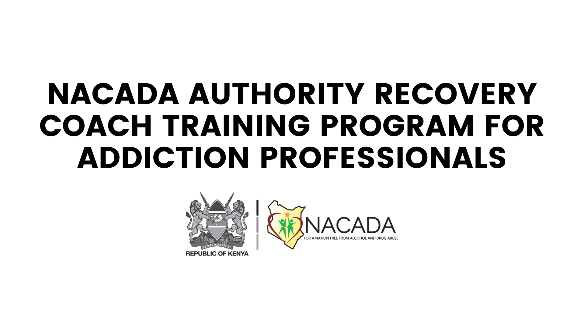 NACADA AUTHORITY RECOVERY COACH TRAINING PROGRAM FOR ADDICTION PROFESSIONALS